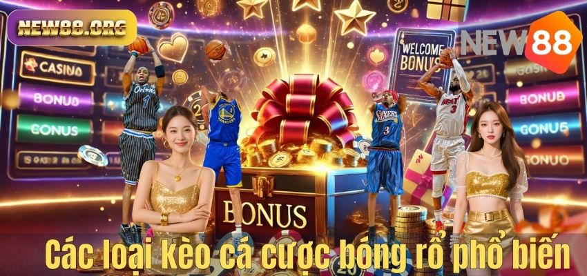 Cá Cược Bóng Rổ – NEW88 Bật Mí Cách Soi Kèo Và Đặt Cược Hiệu Quả Các loại kèo cá cược bóng rổ phổ biến